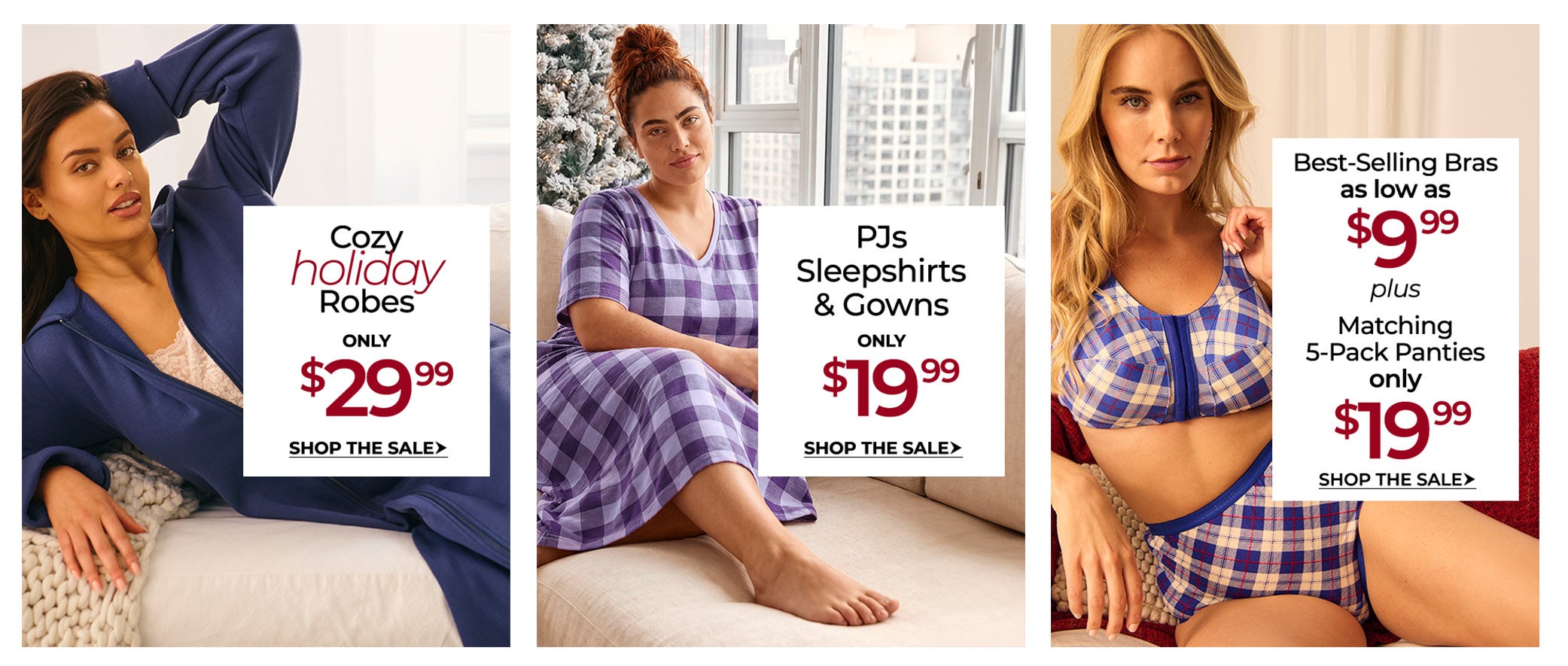 Cozy Essentials Up To 60% Off — Cozy Holiday Robes Only $29.99, PJs Sleepshirts & Gowns Only $19.99, Best-Selling Bras As Low As $9.99 Plus Matching 5-Pack Panties Only $19.99 — Shop Intimates, Shop Sleepwear