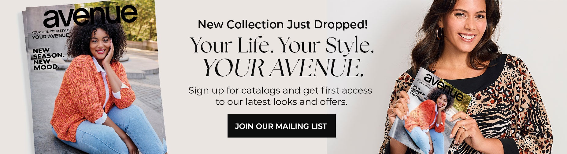 BE THE FIRST TO KNOW! CLICK HERE TO JOIN OUR MAILING LIST AND GET SNEAK PEEKS OF HOLIDAY-READY STYLES AND NEW ARRIVALS YOU WILL LOVE