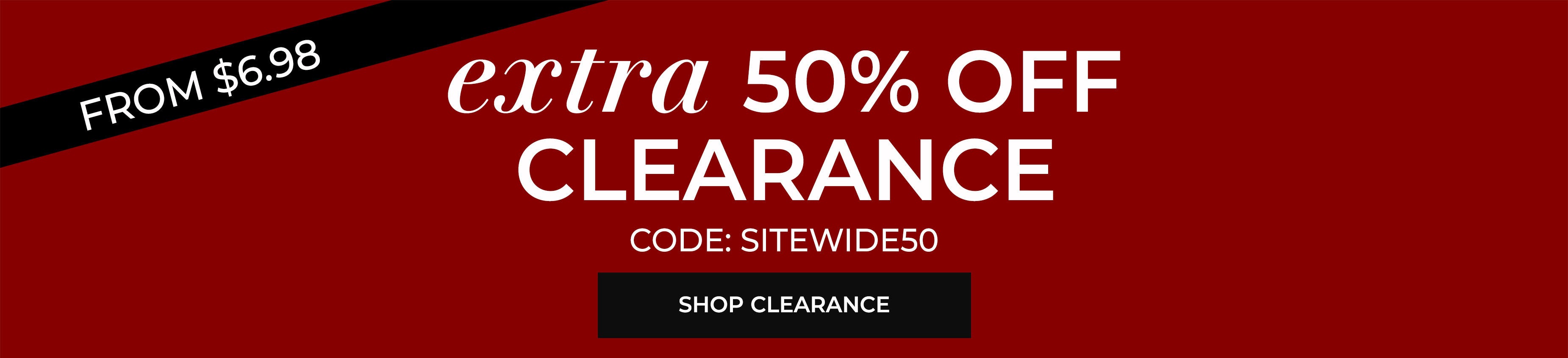 Extra 50% Off Clearance — Code SITEWIDE50 — Shop Clearance
