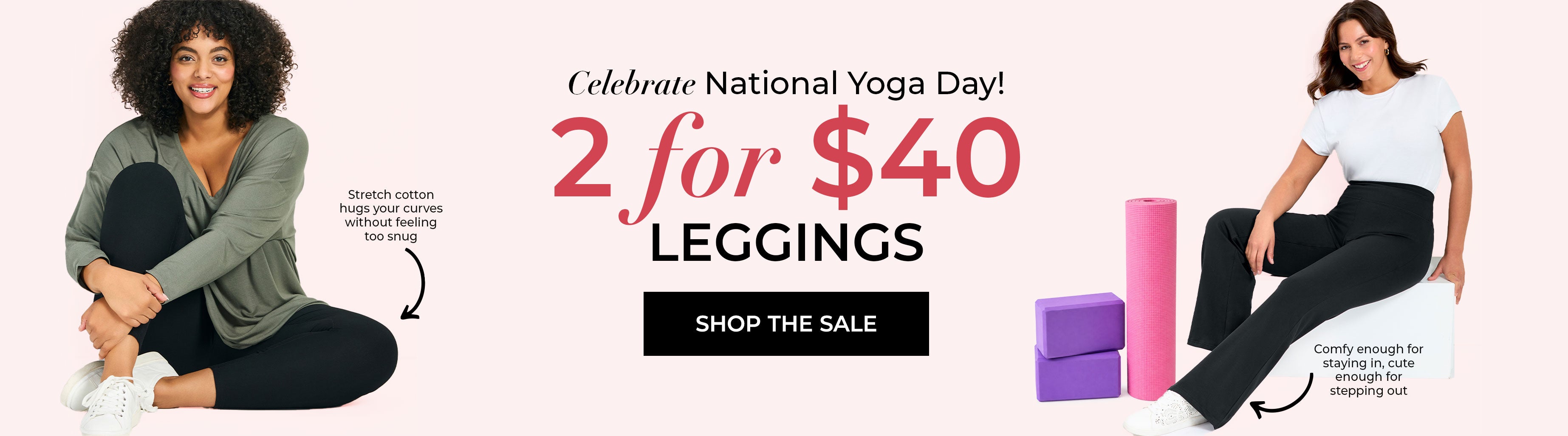 Celebrate National Yoga Day — 2 for $40 Leggings
