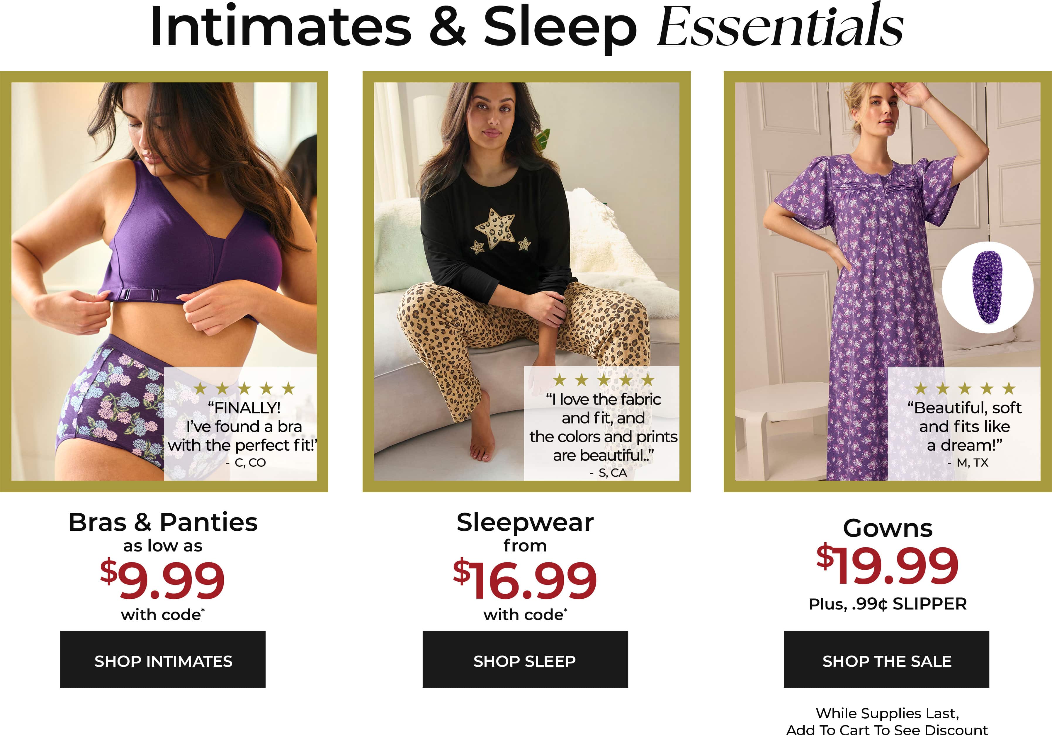 Intimates & Sleep Essentials — Bras & Panties As Low As $9.99, Sleepwear From $16.99, Gowns $19.99 — Shop Intimates, Shop Sleep, Shop The Sale