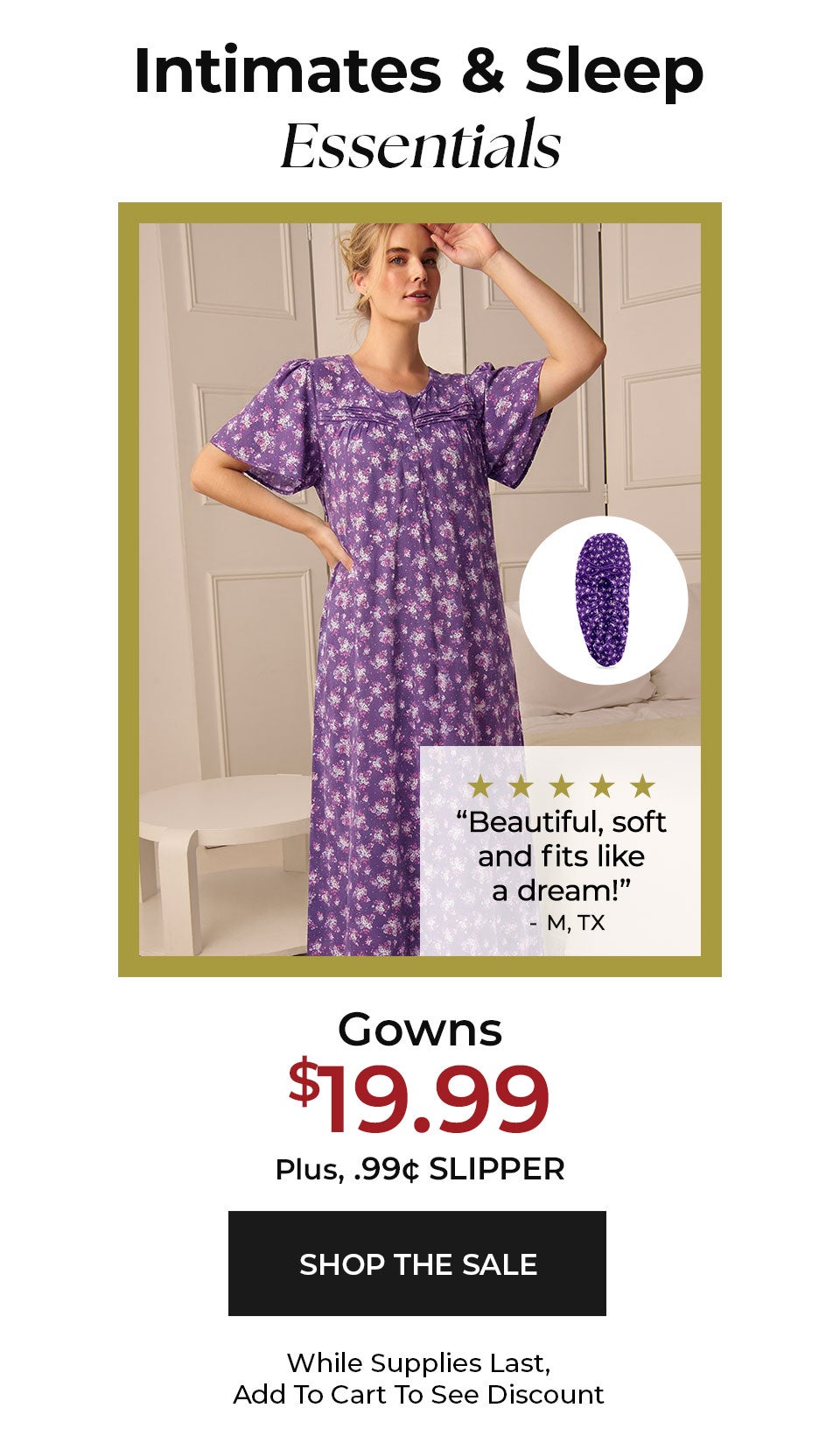 Gowns $19.99 Plus .99&cent; Slipper — Shop The Sale