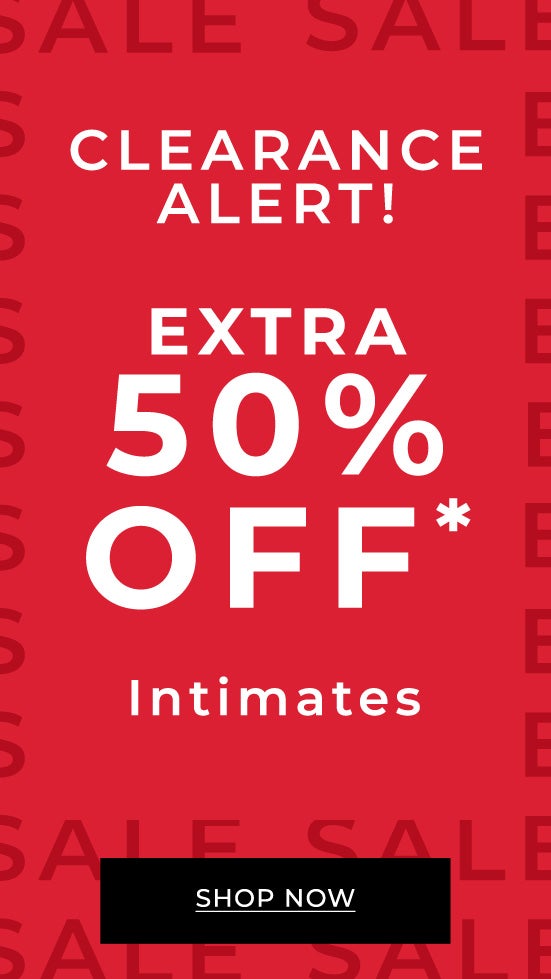 Extra 50% Off Intimates Clearance Shop Now