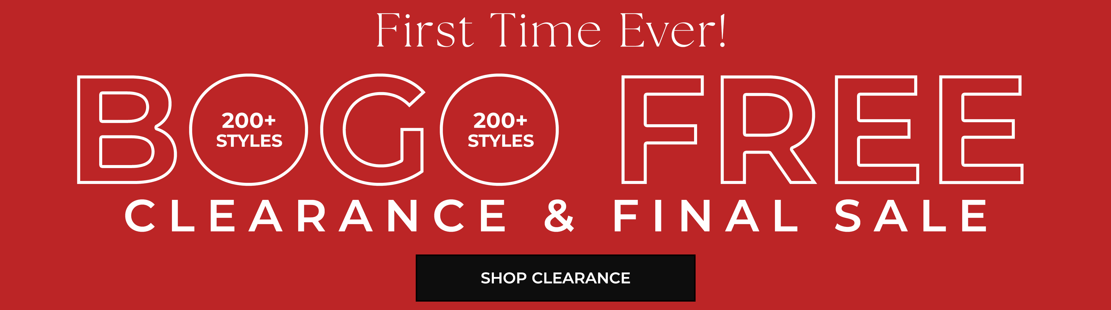 First Time Ever! BOGO Free Clearance & Final Sale — Shop Clearance