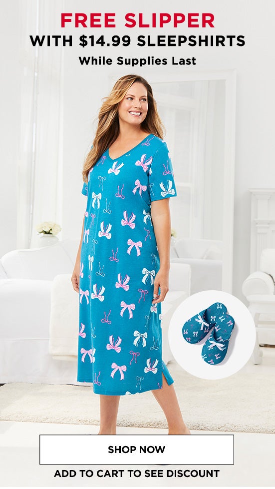 Free Slipper with $34.99 Sleepshirts