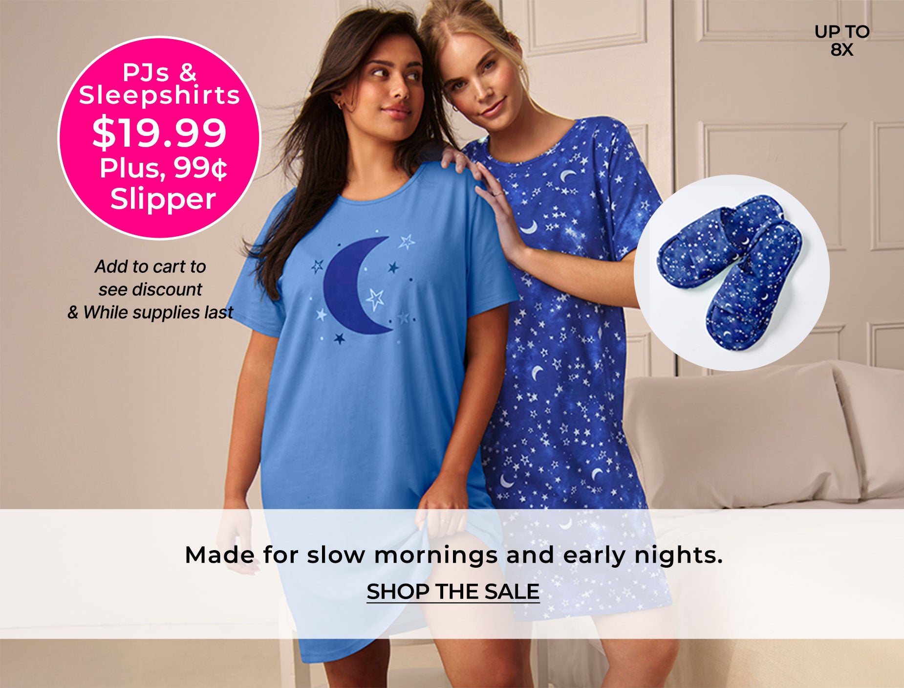 PJs and Sleepshirts $19.99 plus 99 cent Slipper — Shop the Sale