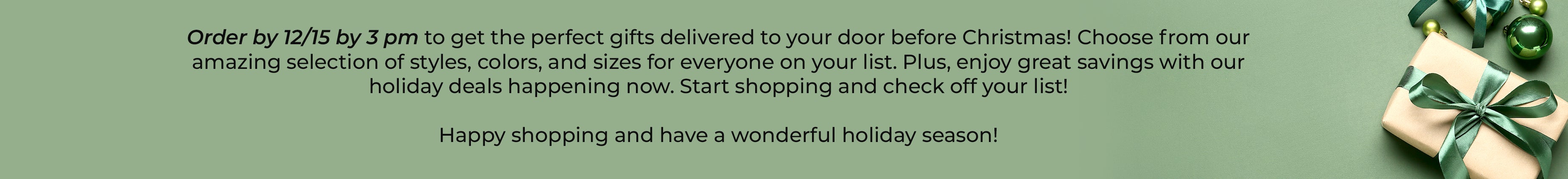 ORDER BY 12/15 at 3pm for shipping by Christmas