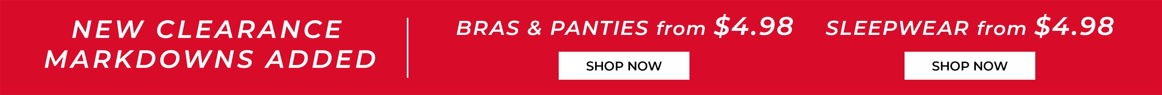 New Clearance Markdowns Added — Bras & Panties from $4.98, Sleepwear from $4.98
