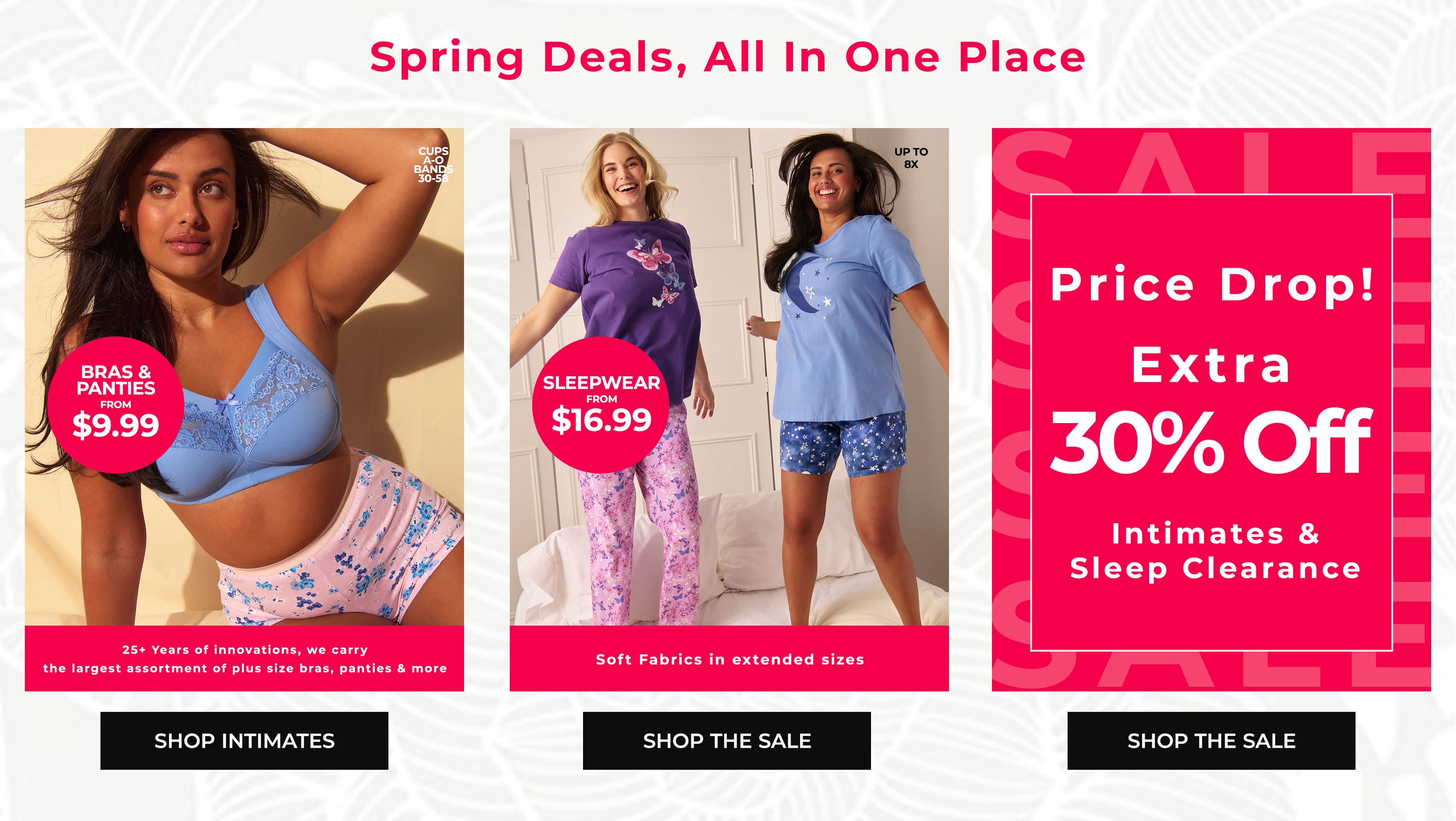 Spring Deals, All In One Place — Bras & Panties, Sleepwear, Extra 30% Off Sale