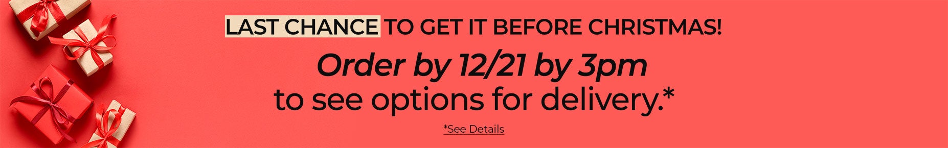 LAST CHANCE TO GET IT BEFORE CHRITMAS! ORDER by 12/21 by 3PM to see options for delivery. Click for details.