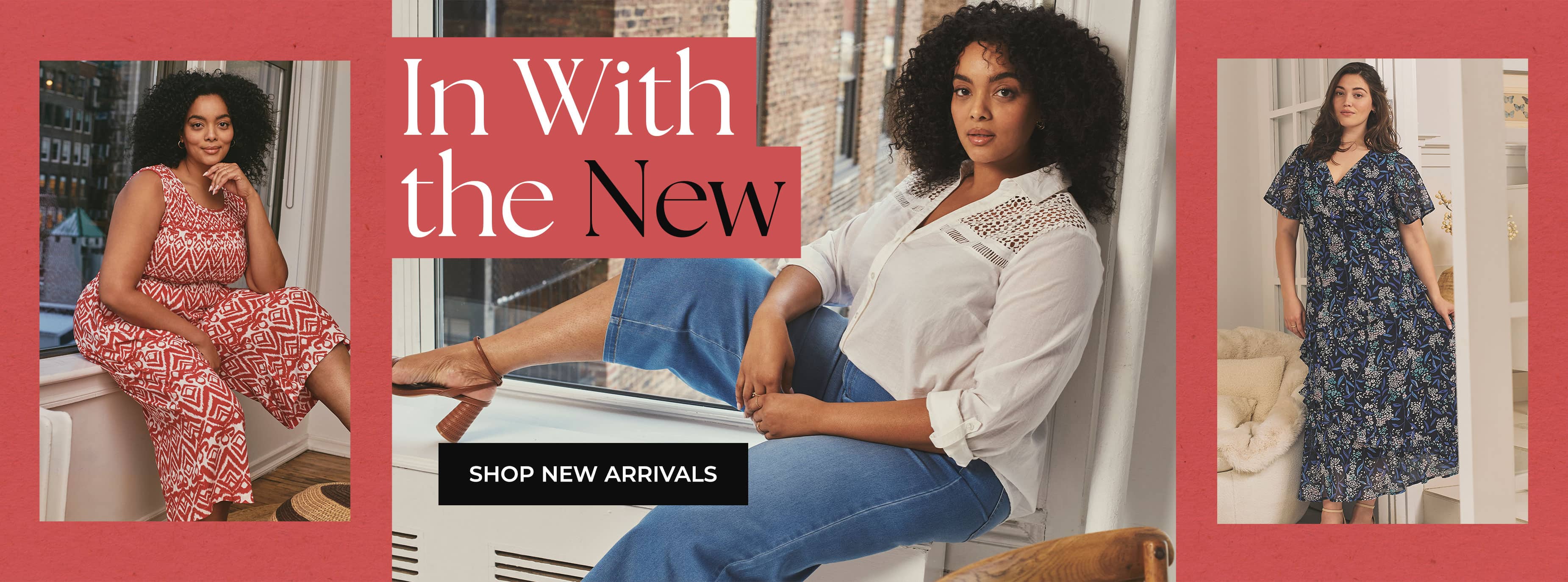 In With the New — Shop New Arrivals