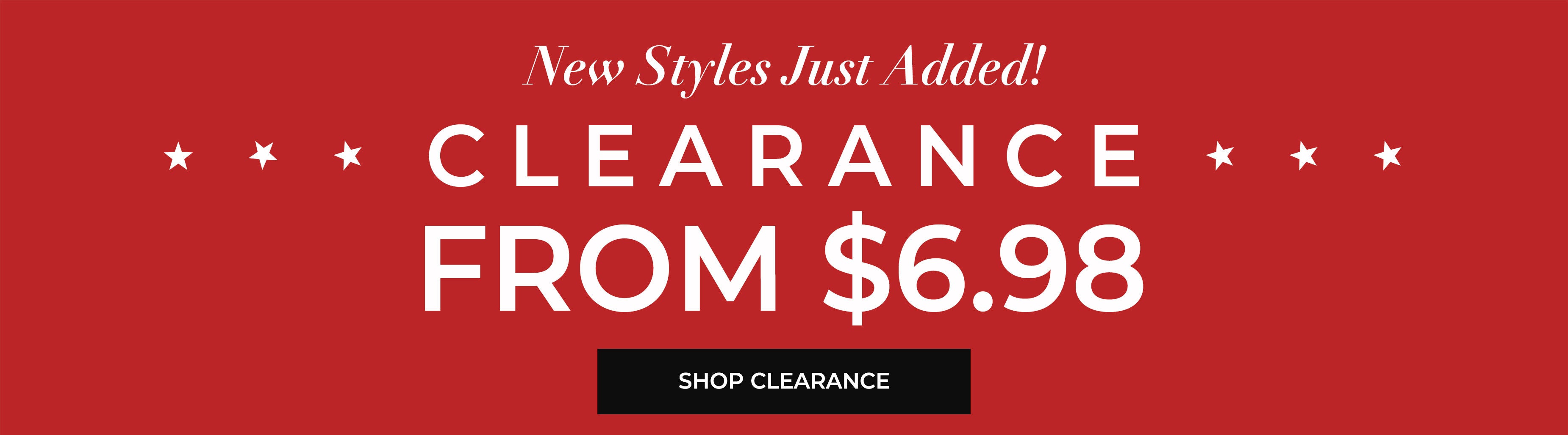 Clearance From $6.98 — New Styles Just Added