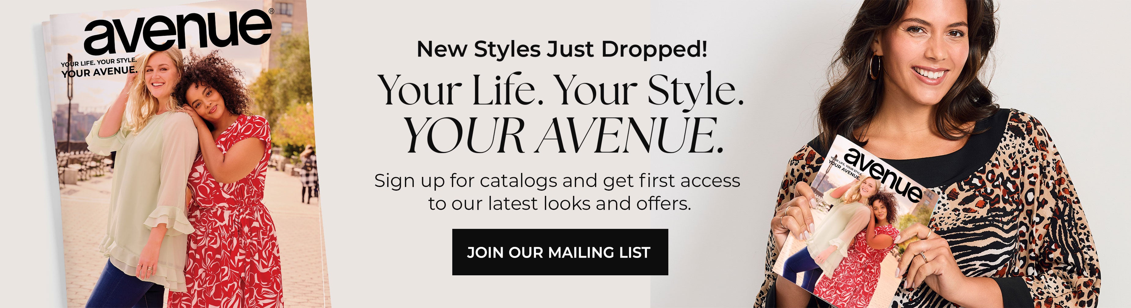 BE THE FIRST TO KNOW! CLICK HERE TO JOIN OUR MAILING LIST AND GET SNEAK PEEKS OF HOLIDAY-READY STYLES AND NEW ARRIVALS YOU WILL LOVE