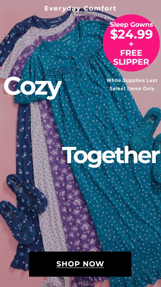 Sleep Gowns $24.99 Shop Now