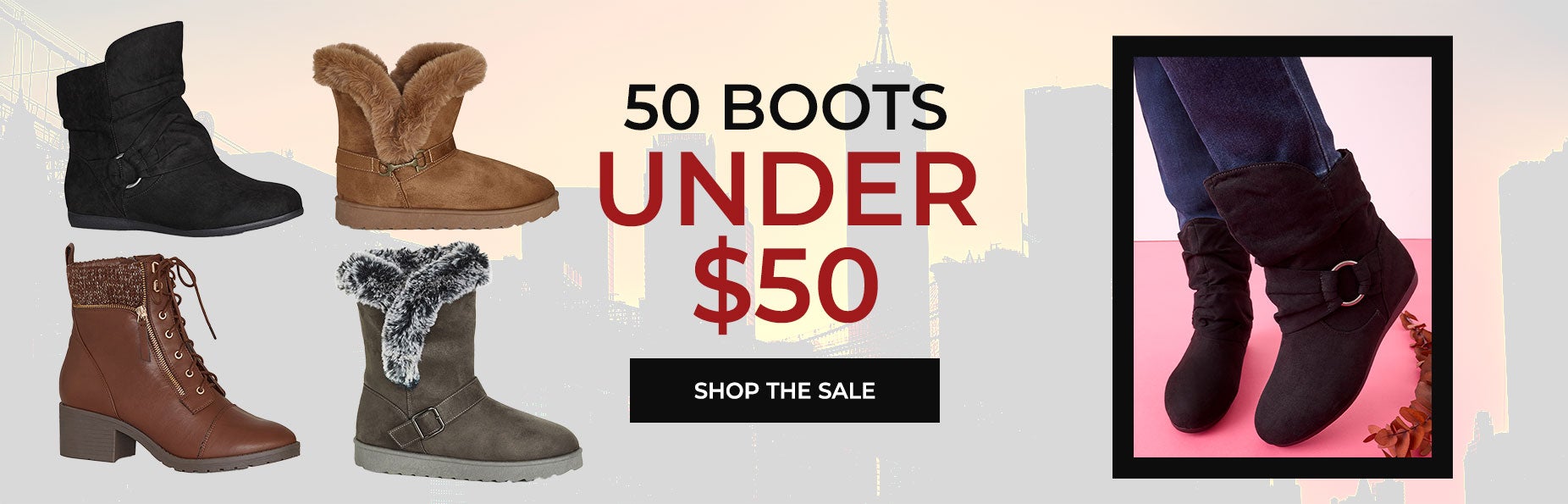 SHOP NOW FOR 50 BOOTS UNDER $50