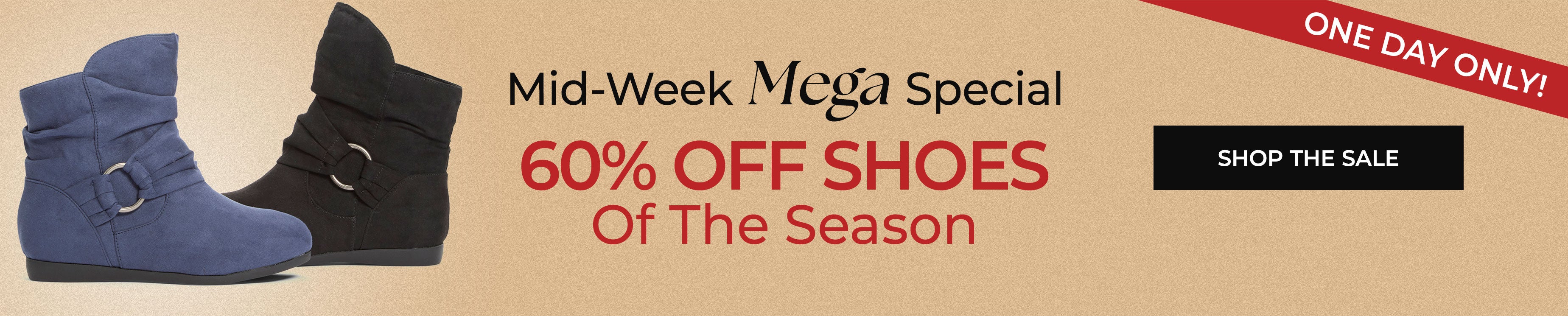 Mid-Week Mega Special — 60% Off Shoes Of The Season — One Day Only — Shop The Sale