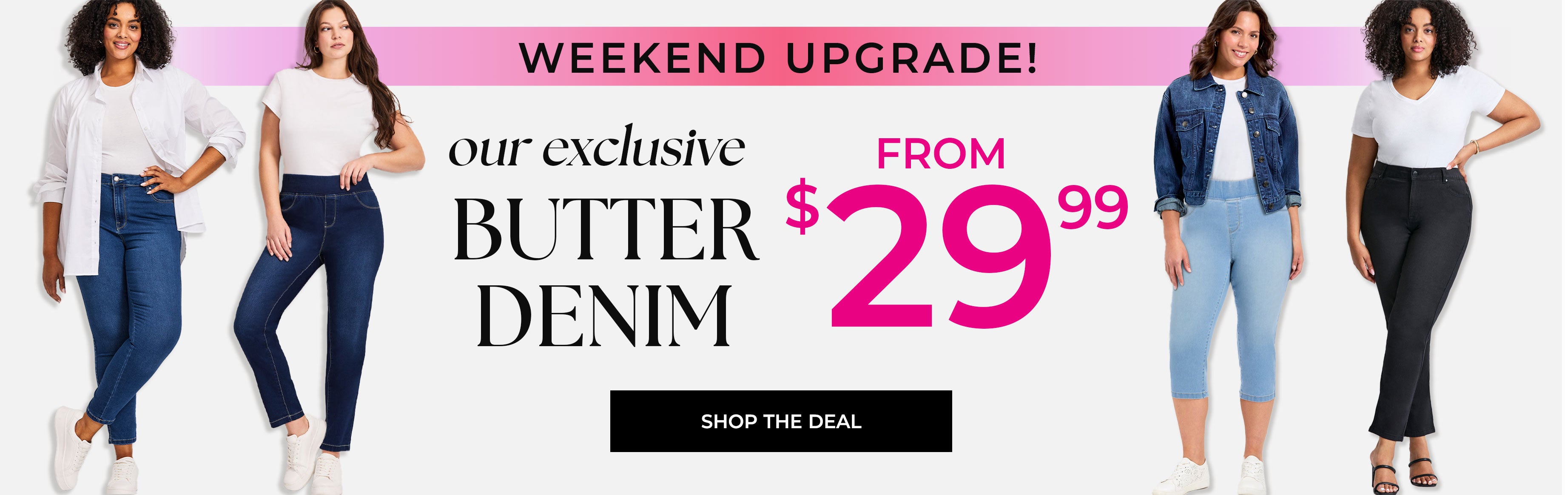 Weekend Upgrade — Butter Denim From $29.99 — Shop the Deal