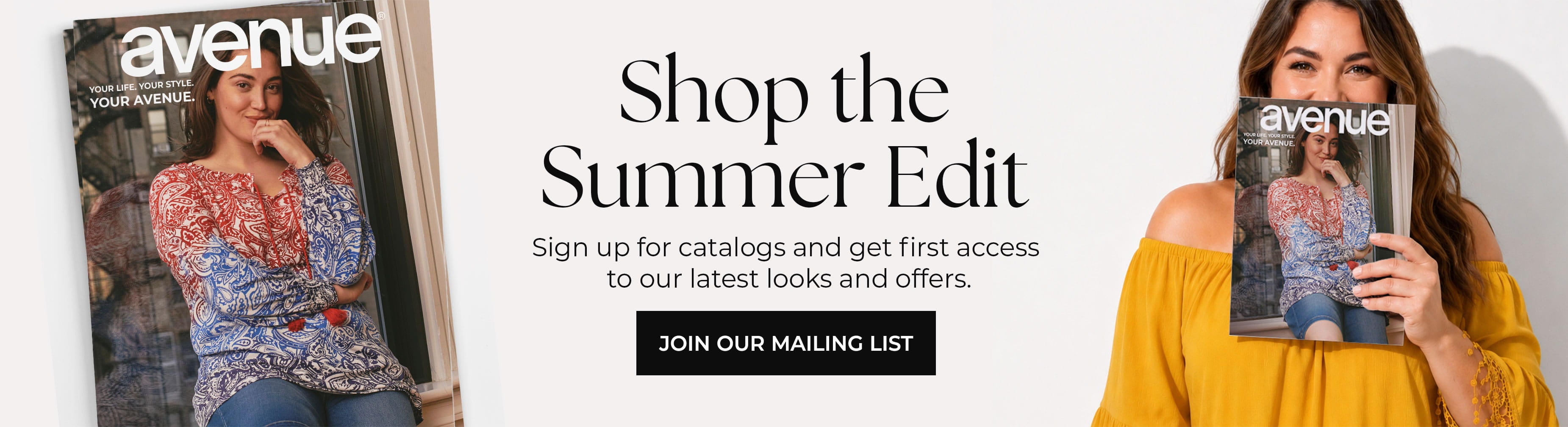 Shop the Summer Edit — Sign up for catalogs and get first access to our latest looks and offers