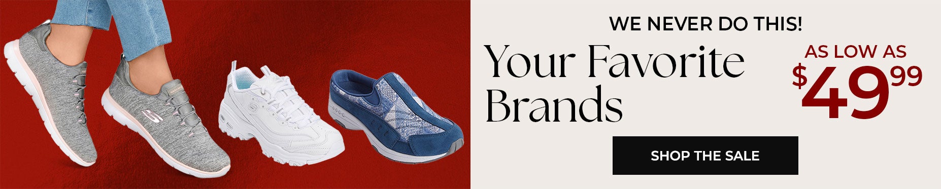 SHOP YOUR FAVORITE BRANDS OF SHOES AND BOOTS FROM $49.99