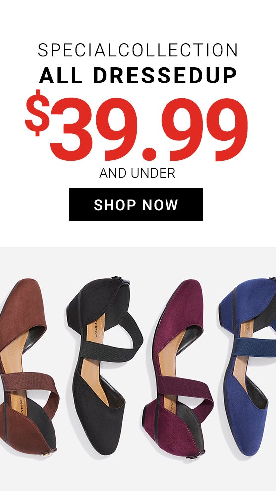 Shoes $39.99 and under. Shop Now.