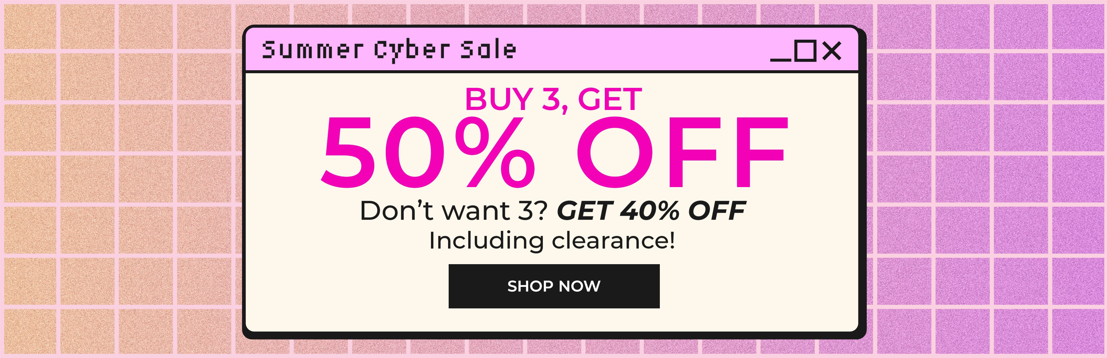 Summer Cyber Sale — Buy 3 Get 50% Off — Shop Now