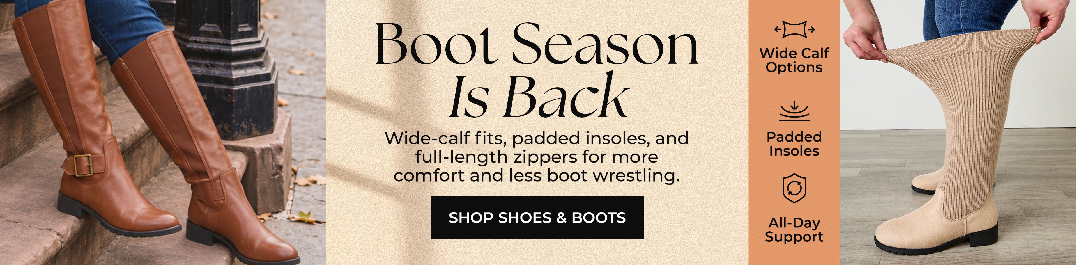 Boot Season Is Back — Wide-calf fits, padded insoles, and full-length zippers for more comfort and less boot wrestling — Shop Shoes & Boots