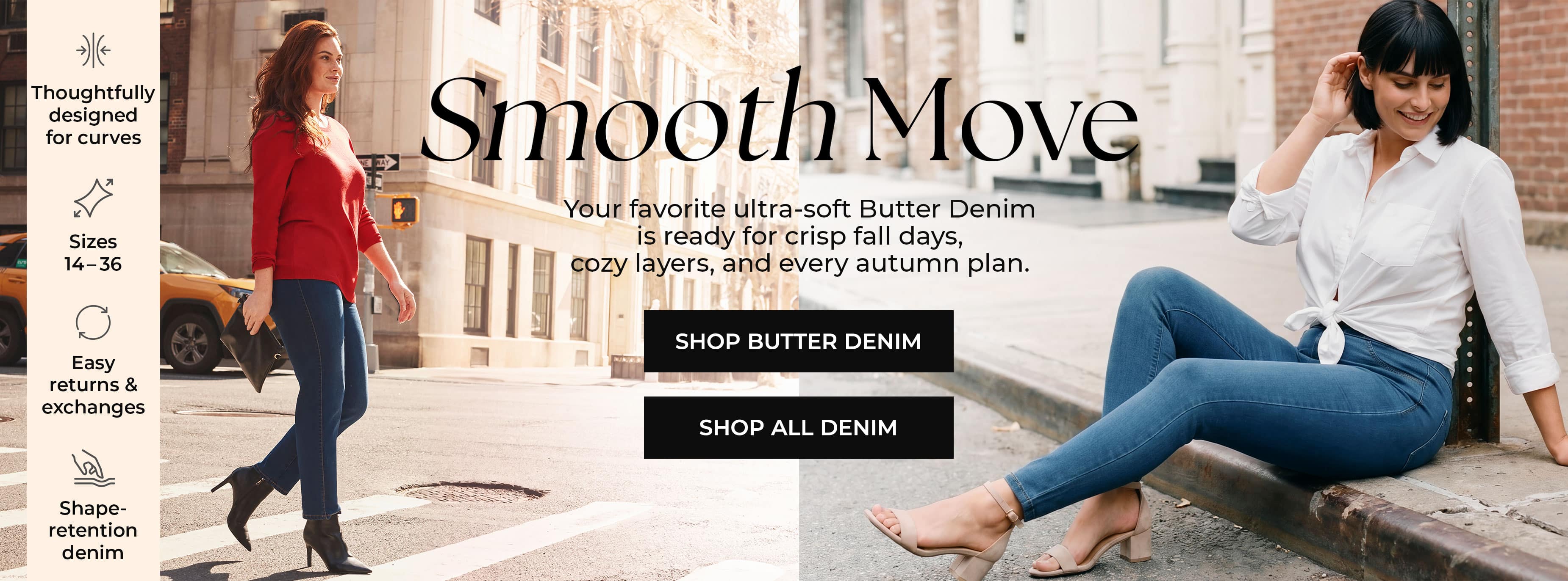 Smooth Move — Your Favorite Ultra-Soft Butter Denim Is Ready For Crisp Fall Days — Shop Butter Denim, Shop All Denim